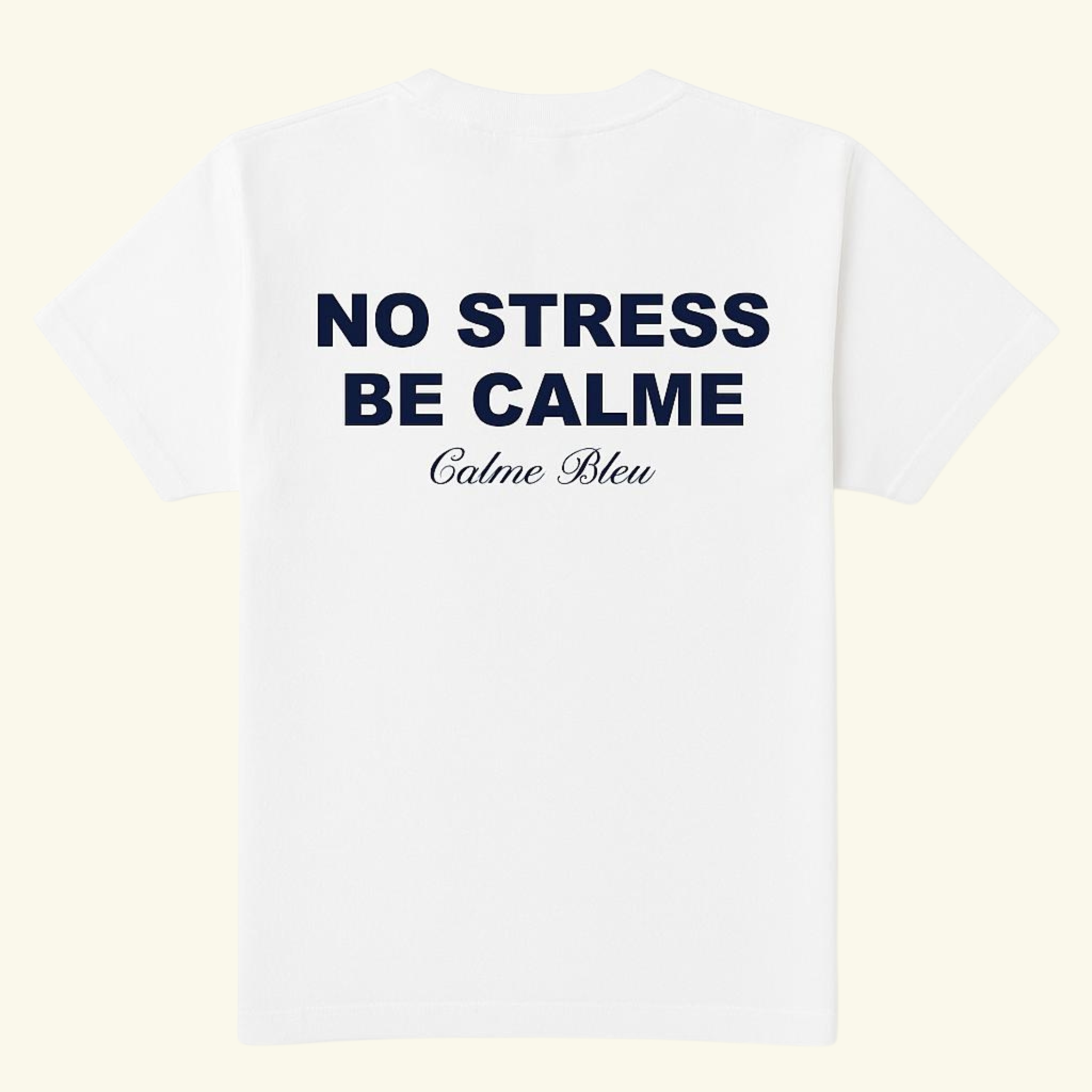 No Stress Be Calme T-Shirt - Limited Edition